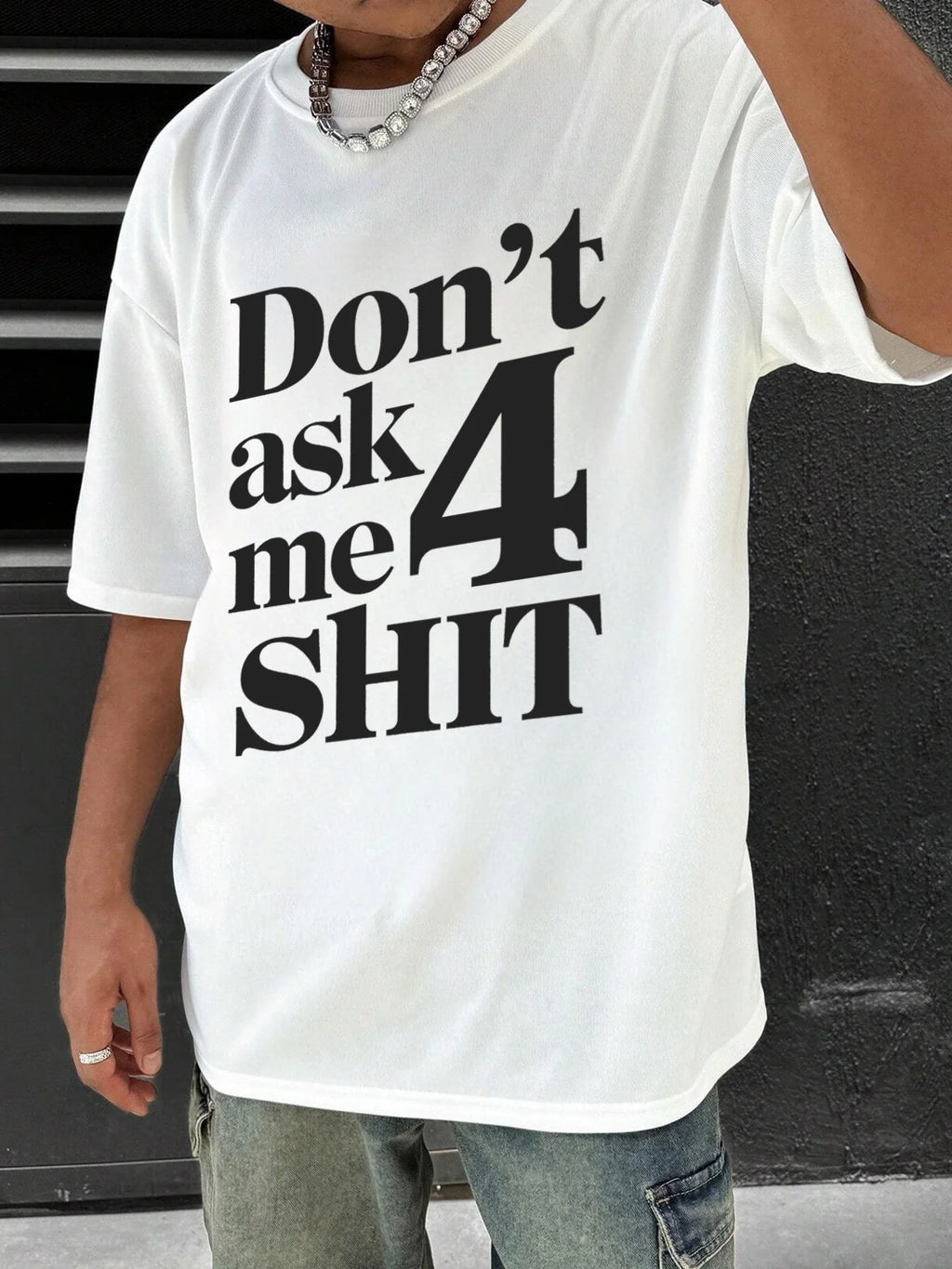 Don't Ask Me 4 Shit Print T-shirt