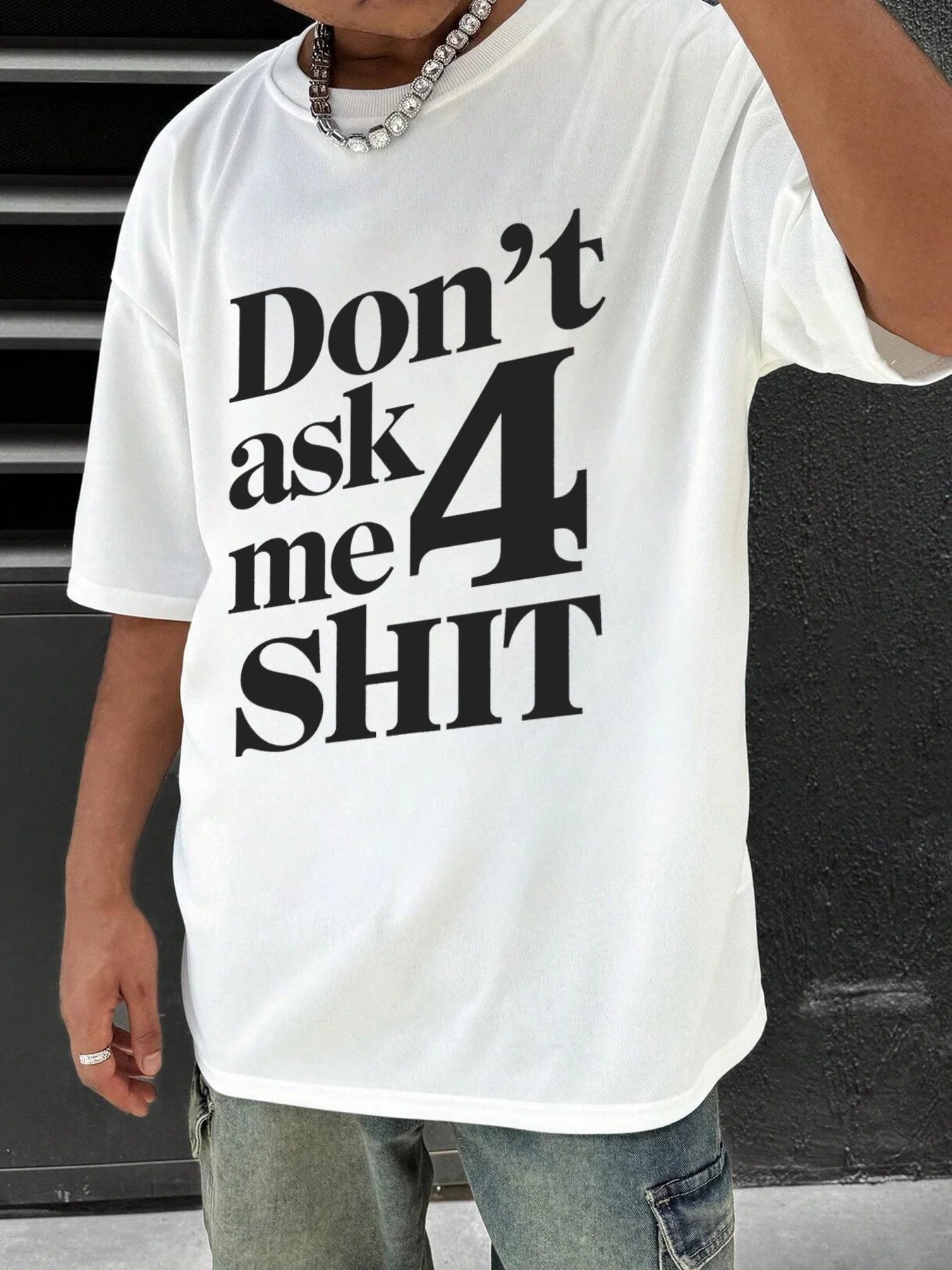 Don't Ask Me 4 Shit Print T-shirt