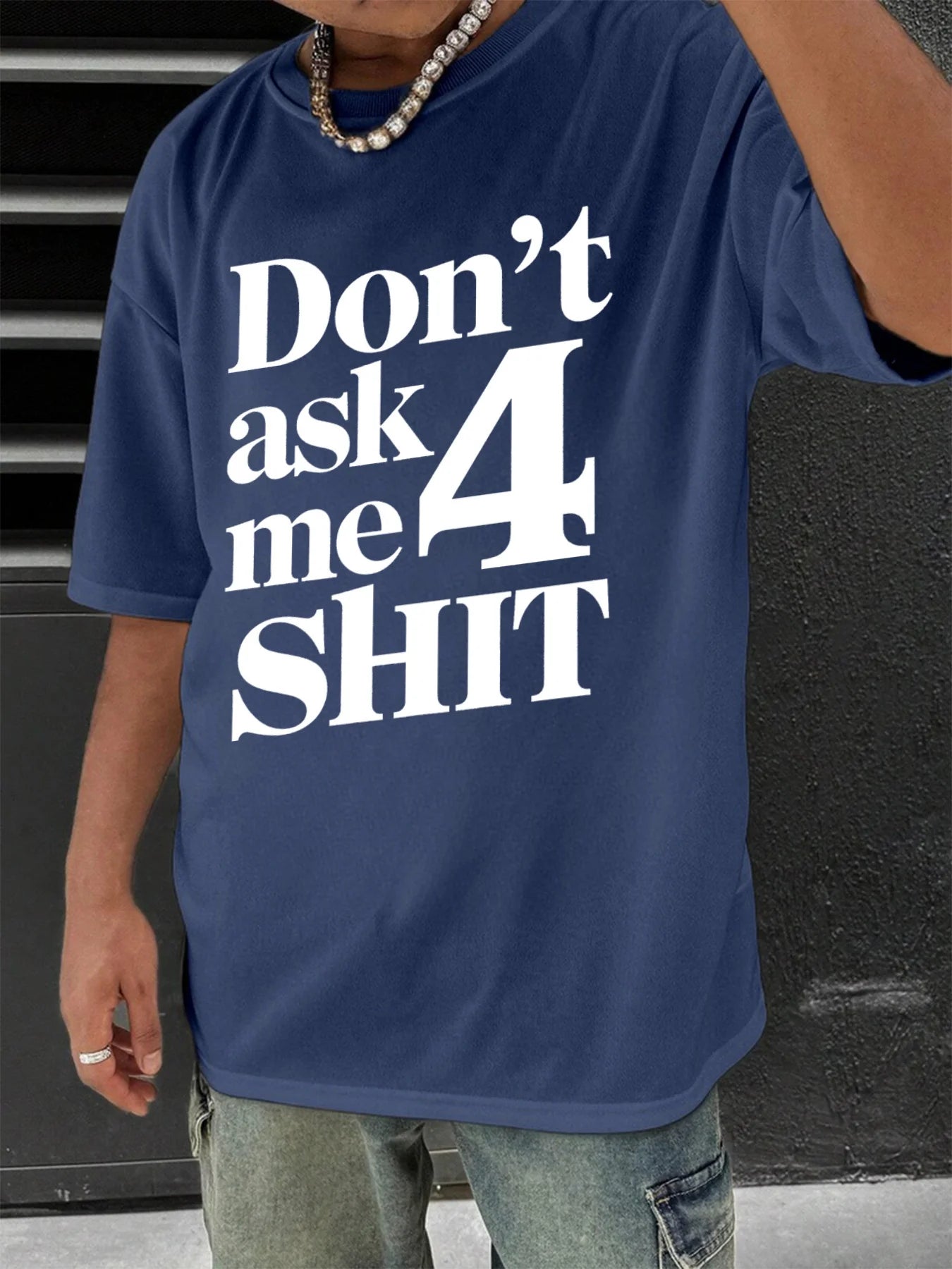 Don't Ask Me 4 Shit Print T-shirt